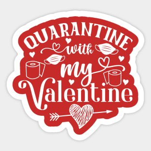 Quarantine with my Valentine Sticker